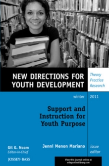 Support and Instruction for Youth Purpose : New Directions for Youth Development, Number 132