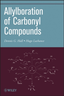 Organic Reactions, Volume 73 : Allylboration of Carbonyl Compounds
