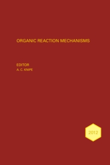 Organic Reaction Mechanisms 2012 : An annual survey covering the literature dated January to December 2012