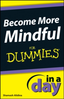 Become More Mindful In A Day For Dummies