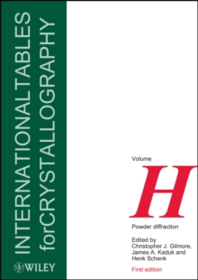 International Tables for Crystallography, Volume H : Powder Diffraction