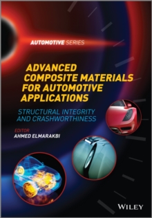 Advanced Composite Materials for Automotive Applications : Structural Integrity and Crashworthiness