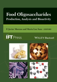 Food Oligosaccharides : Production, Analysis and Bioactivity