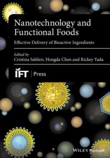 Nanotechnology and Functional Foods : Effective Delivery of Bioactive Ingredients