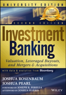 Investment Banking : Valuation, Leveraged Buyouts, and Mergers and Acquisitions