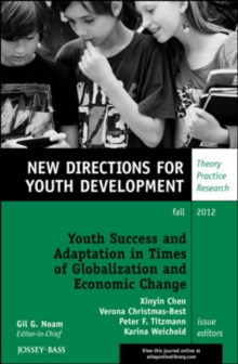 Youth Success and Adaptation in Times of Globalization and Economic Change : New Directions for Youth Development, Number 135