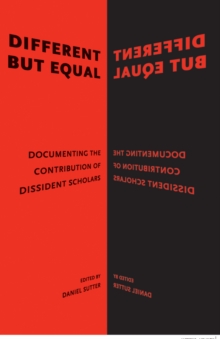 Different but Equal : Documenting the Contribution of Dissident Scholars