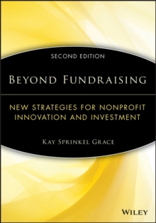Beyond Fundraising : New Strategies for Nonprofit Innovation and Investment