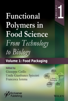 Functional Polymers in Food Science : From Technology to Biology, Volume 1: Food Packaging
