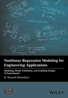 Nonlinear Regression Modeling for Engineering Applications : Modeling, Model Validation, and Enabling Design of Experiments