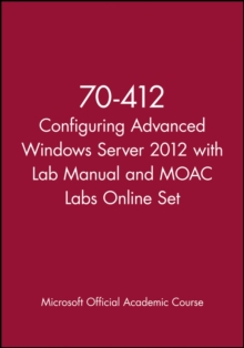 70-412 Configuring Advanced Windows Server 2012 with Lab Manual and MOAC Labs Online Set