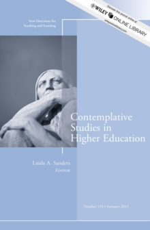 Contemplative Studies in Higher Education : New Directions for Teaching and Learning, Number 134