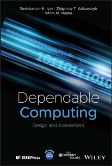 Dependable Computing : Design and Assessment