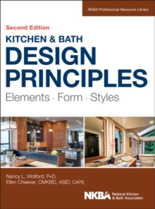 Kitchen and Bath Design Principles : Elements, Form, Styles