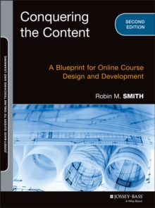 Conquering the Content : A Blueprint for Online Course Design and Development