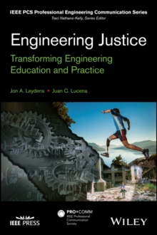 Engineering Justice : Transforming Engineering Education and Practice