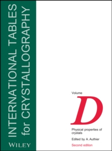 International Tables for Crystallography, Volume D : Physical Properties of Crystals