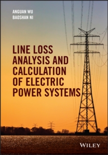 Line Loss Analysis and Calculation of Electric Power Systems