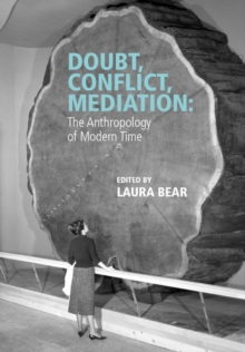 Doubt, Conflict, Mediation : The Anthropology of Modern Time