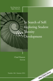 In Search of Self: Exploring Student Identity Development : New Directions for Higher Education, Number 166