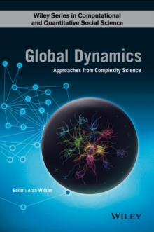 Global Dynamics : Approaches from Complexity Science