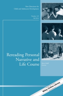 Rereading Personal Narrative and Life Course : New Directions for Child and Adolescent Development, Number 145
