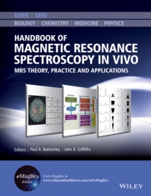Handbook of Magnetic Resonance Spectroscopy In Vivo : MRS Theory, Practice and Applications