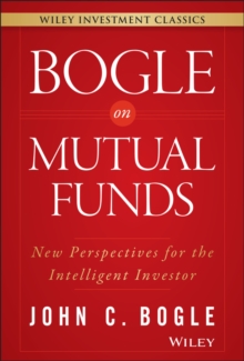 Bogle On Mutual Funds : New Perspectives For The Intelligent Investor
