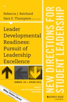 Leader Developmental Readiness: Pursuit of Leadership Excellence : New Directions for Student Leadership, Number 149
