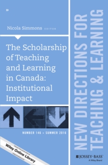 The Scholarship of Teaching and Learning in Canada: Institutional Impact : New Directions for Teaching and Learning, Number 146