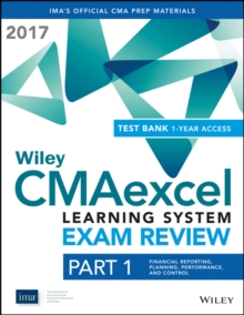 Wiley CMAexcel Learning System Exam Review 2017 : Part 1, Financial Reporting, Planning, Performance, and Control (1-year access)