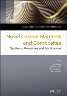 Novel Carbon Materials and Composites : Synthesis, Properties and Applications