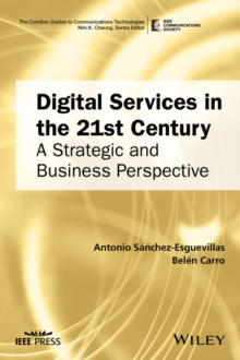Digital Services in the 21st Century : A Strategic and Business Perspective