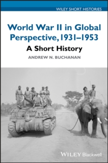 World War II in Global Perspective, 1931-1953 : A Short History