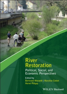 River Restoration : Political, Social, and Economic Perspectives