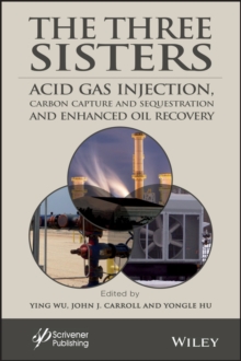 The Three Sisters : Acid Gas Injection, Carbon Capture and Sequestration, and Enhanced Oil Recovery