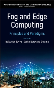 Fog and Edge Computing : Principles and Paradigms