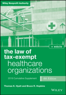 The Law of Tax-Exempt Healthcare Organizations, + website : 2019 Cumulative Supplement