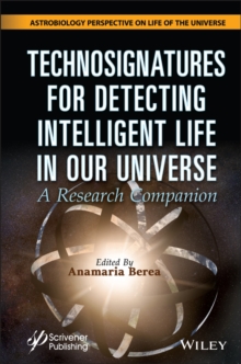 Technosignatures for Detecting Intelligent Life in Our Universe : A Research Companion