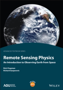 Remote Sensing Physics : An Introduction to Observing Earth from Space