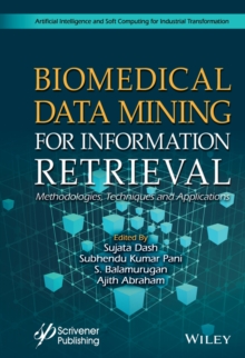 Biomedical Data Mining for Information Retrieval : Methodologies, Techniques, and Applications