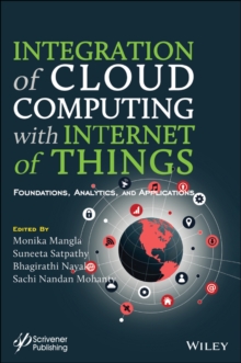 Integration of Cloud Computing with Internet of Things : Foundations, Analytics and Applications