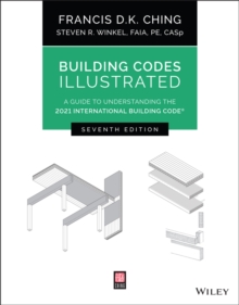 Building Codes Illustrated : A Guide to Understanding the 2021 International Building Code