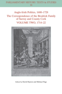 Anglo-Irish Politics, 1680 - 1728: The Correspondence of the Brodrick Family of Surrey and County Cork, Volume 2 : 1714 - 22
