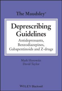 The Maudsley Deprescribing Guidelines : Antidepressants, Benzodiazepines, Gabapentinoids and Z-drugs