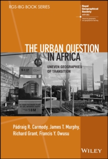 The Urban Question in Africa : Uneven Geographies of Transition