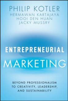 Entrepreneurial Marketing - Beyond Professionalism  to Creativity, Leadership, and Sustainability