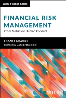 Financial Risk Management : From Metrics to Human Conduct