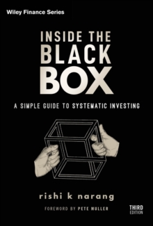 Inside the Black Box : A Simple Guide to Systematic Investing