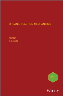 Organic Reaction Mechanisms 2011 : An annual survey covering the literature dated January to December 2011